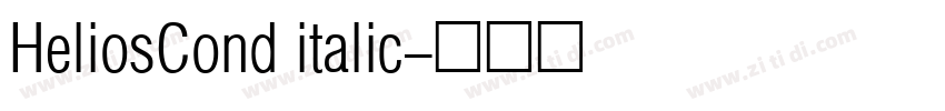 HeliosCond italic字体转换 HeliosCond italic字体转换
